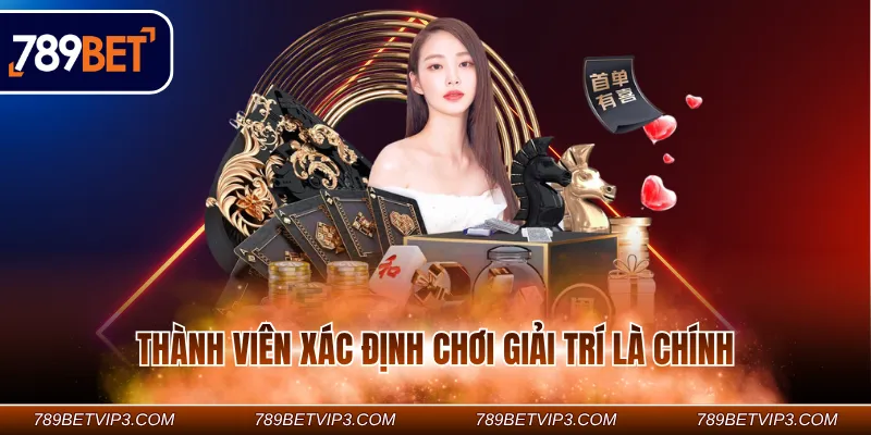 Thành viên xác định chơi giải trí là chính